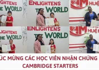 CHÚC MỪNG CÁC HỌC VIÊN NHẬN CHỨNG CHỈ CAMBRIDGE STARTERS KỲ THI THÁNG 05.2025